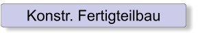 Konstr. Fertigteilbau